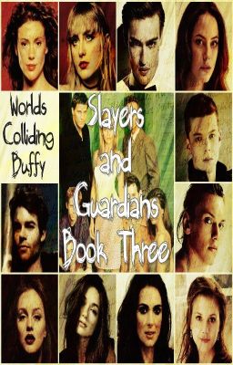 Slayers and Guardians (Book Three) (Worlds Colliding Buffy)