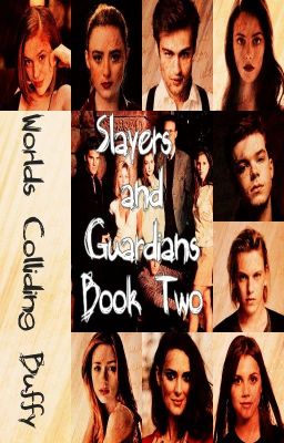 Slayers and Guardians Book Two (Worlds Colliding Buffy the Vampire Slayer)