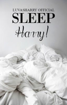 Sleep, Harry!♔h.s