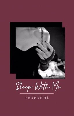 Sleep With Me [completed]