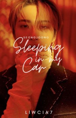 ✔Sleeping In My Car | seongjoong