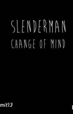 Slenderman: Change of Mind