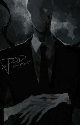 Slenderman ư ? Hắn ta...