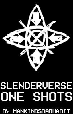 Slenderverse One Shots