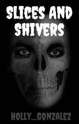 Slices and Shivers