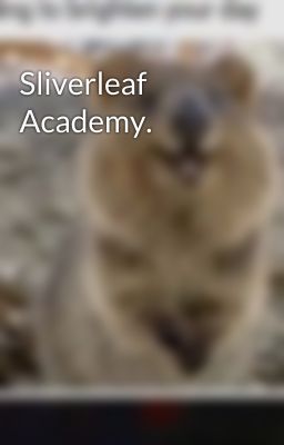 Sliverleaf Academy.