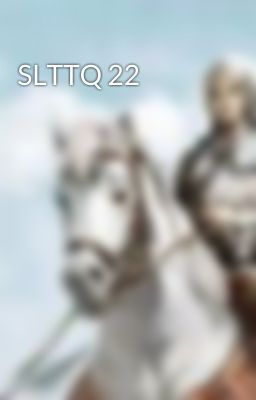 SLTTQ 22