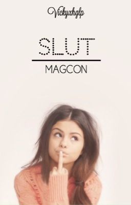 Slut. (magcon)