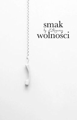 smak wolności // drabble