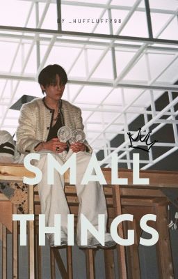 small things. [✓]