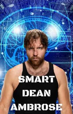 Smart Dean Ambrose (ONE SHOT)