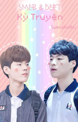 [Smeft] Smeb & Deft Kỳ Truyện