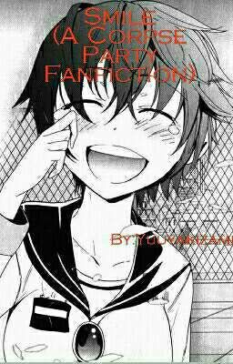 Smile (A Corpse Party Fanfiction)