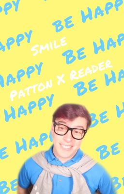 Smile | Patton X Reader