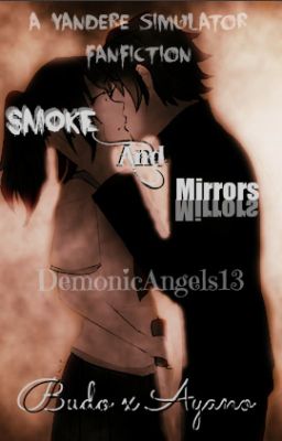 Smoke and Mirrors ~ Budo x Ayano