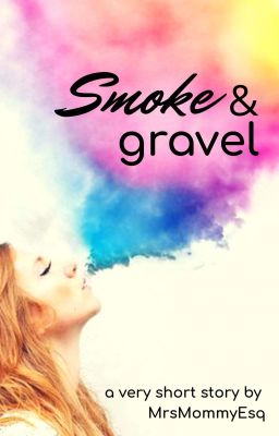 Smoke & Gravel