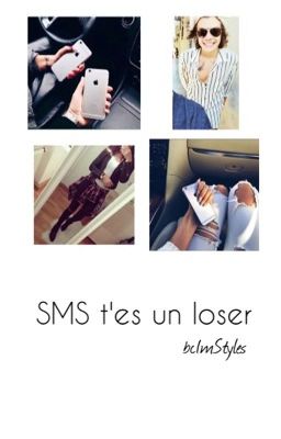 SMS t'es un loser