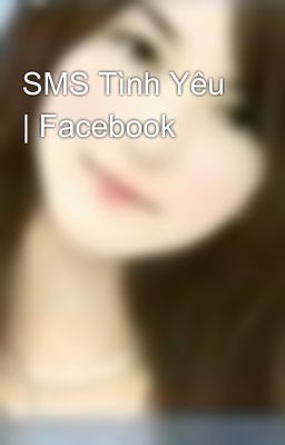 SMS Tình Yêu | Facebook