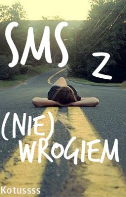 SMS z (nie)wrogiem  ~h.s.