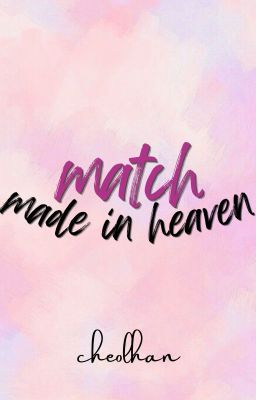 smut|cheolhan| MATCH MADE IN HEAVEN