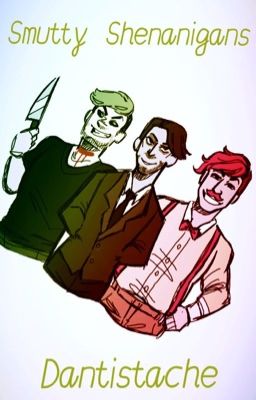 Smutty Shenanigans [FRANÇAIS/DARKIPLIER X ANTISEPTICEYE X WARFSTACHE/SMUT]