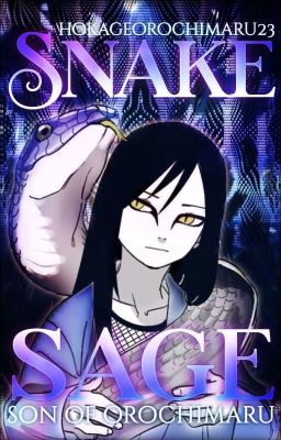 Snake Sage: The Son of Orochimaru ( Book 1 of the Snake Sage Series) [On Hold]