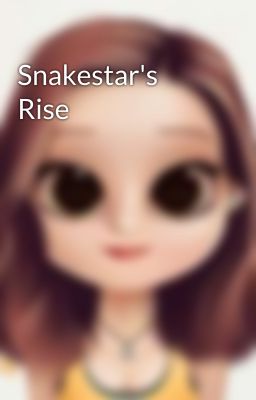 Snakestar's Rise