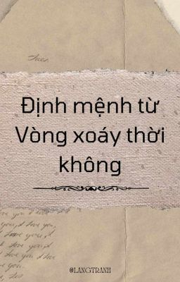 [Snarry] ĐỊNH MỆNH TỪ VÒNG XOÁY THỜI KHÔNG