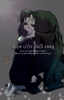 [Snarry] Hẹn ước cuối cùng(oneshot)