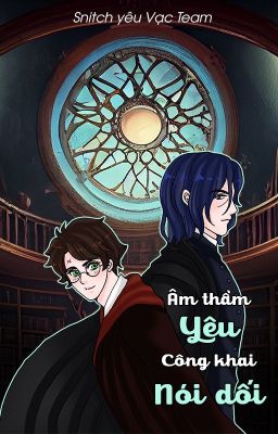 [Snarry - SSHP] Âm thầm yêu, công khai nói dối