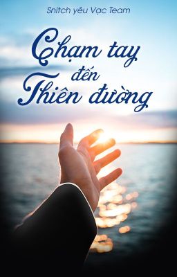 [Snarry - SSHP] Chạm tay đến Thiên đường