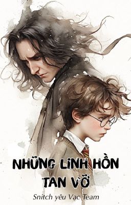 [Snarry - SSHP] Những linh hồn tan vỡ