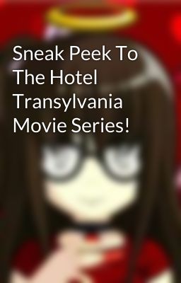 Sneak Peek To The Hotel Transylvania Movie Series!