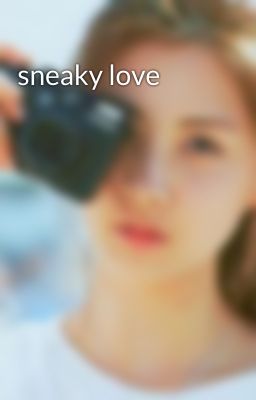 sneaky love