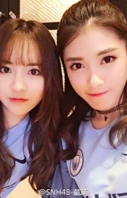 [SNH48] [Đới Mạc] [longfic] Mối tình vượt thời gian