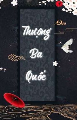 [SNH48] [Short fic] Thượng Ba Quốc _ Tử Ngạn.