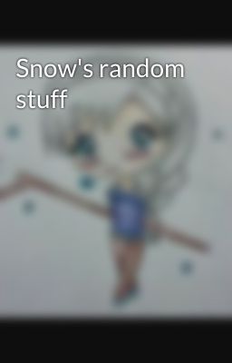 Snow's random stuff