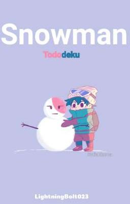 ❄️Snowman❄️|Tododeku