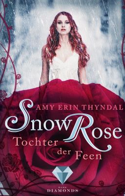 SnowRose. Tochter der Feen (Königselfen-Reihe 3)