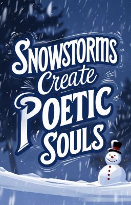 Snowstorms Create Poetic Souls