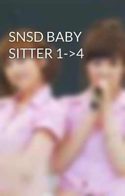 SNSD BABY SITTER 1->4