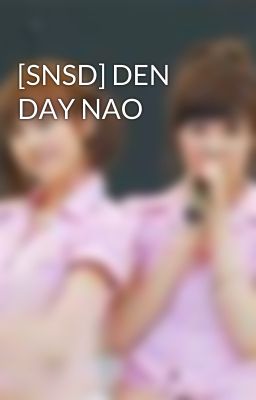 [SNSD] DEN DAY NAO