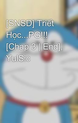 [SNSD] Triết Học...PG!!! [Chap 3 | End], YulSic