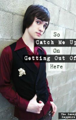 So Catch Me Up On Getting Out of Here || Brendon Urie || Book 1