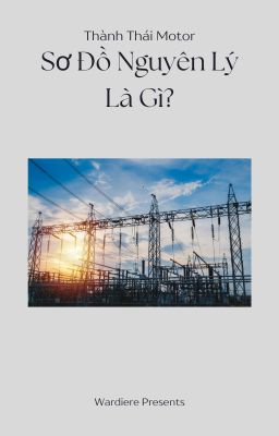 Sơ đồ nguyên lý là gì? Tầm quan trọng và cách vẽ sơ đồ nguyên lý