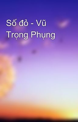 Số đỏ - Vũ Trọng Phụng