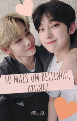 Só mais um beijinho, hyung! • SUNKI