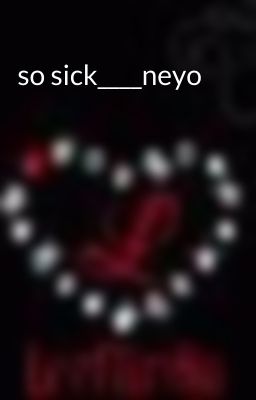 so sick____neyo