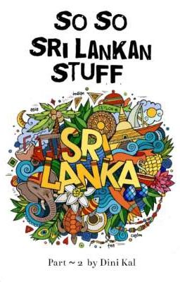 So So Sri Lankan Stuff ~ part 2