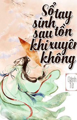 Sổ tay sinh tồn sau khi xuyên không - Oánh Tử